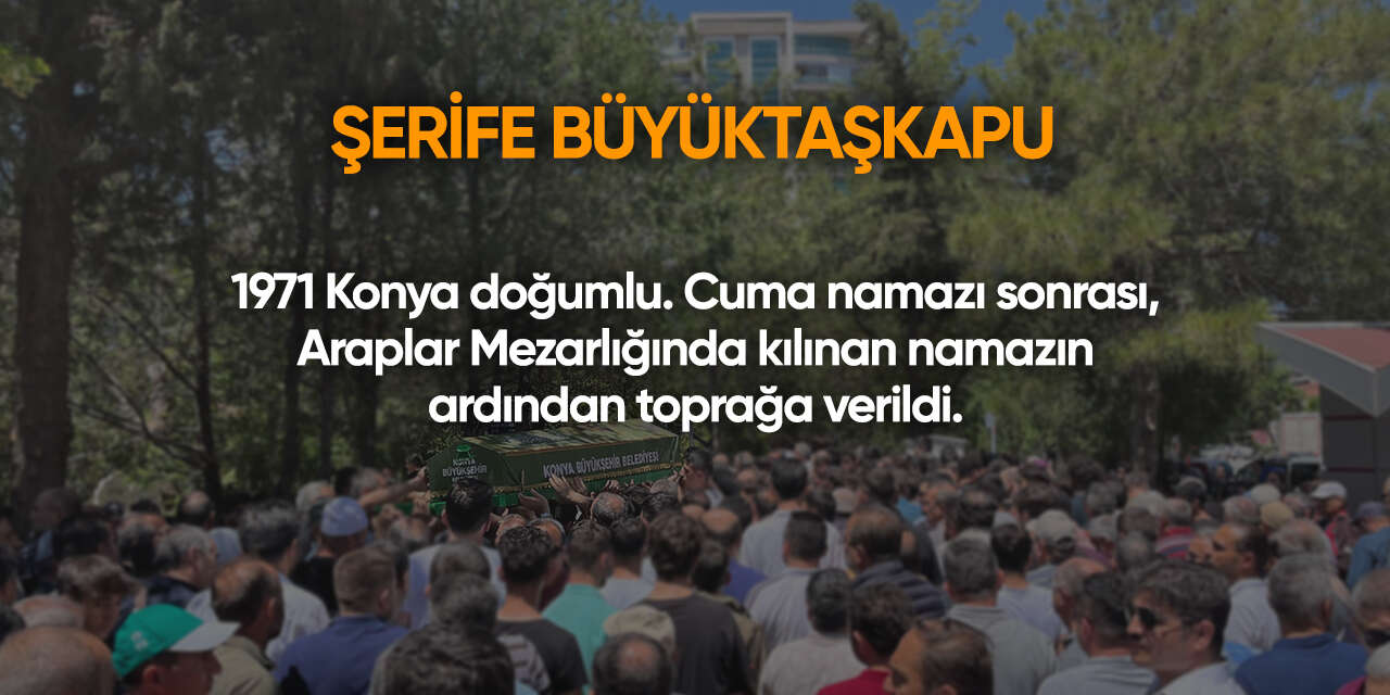 Konya'da bugün vefat edenler | 10 Nisan 2026 15